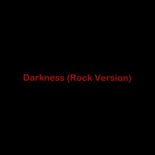 Darkness (Rock Version)