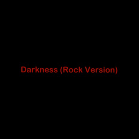 Darkness (Rock Version)
