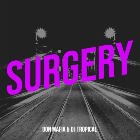 Surgery ft. dj tropical | Boomplay Music