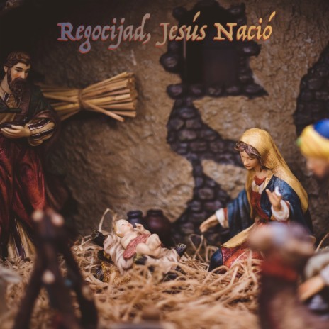 Regocijad, Jesús Nació ft. Canciones de Navidad Escuela & Canciones de Navidad y Villancicos de Navidad | Boomplay Music