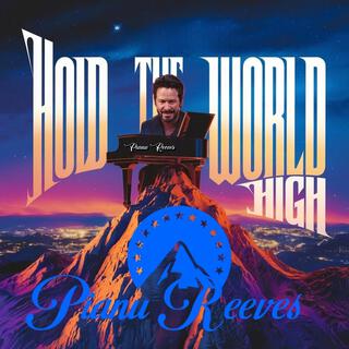 Hold The World High