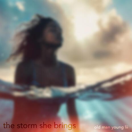 The Storm She Brings | Boomplay Music