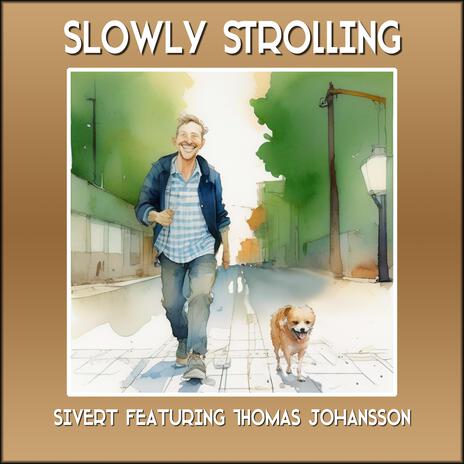 Slowly strolling (feat. Thomas Johansson) | Boomplay Music