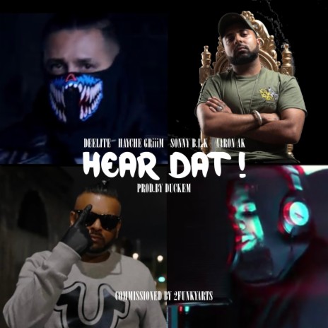 Hear Dat ft. Aaron Ak, Hayche Griiim & Sonny B.L.K | Boomplay Music