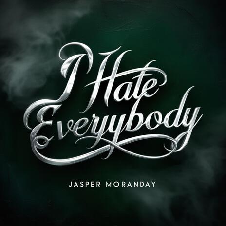 I Hate Everybody | Boomplay Music