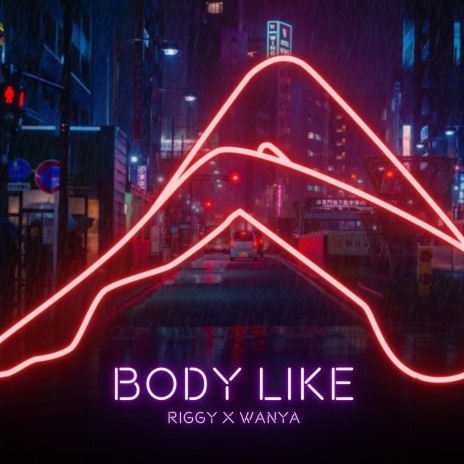 Body Like ft. NaiqwanWanya | Boomplay Music