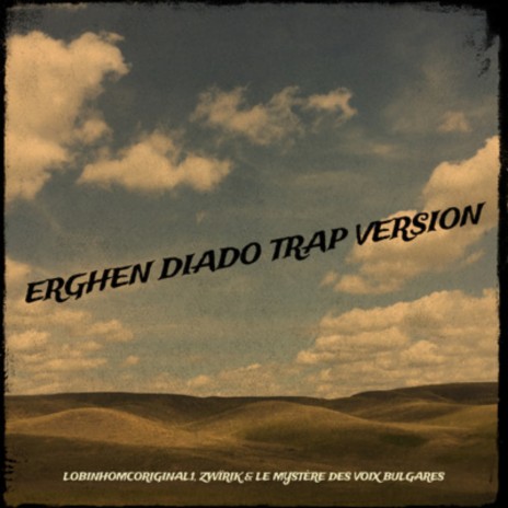 Erghen Diado Trap Version ft. Bulgarian State Television Female Choir & Żwirek | Boomplay Music