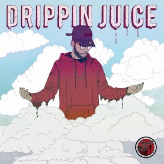 DRIPPIN JUICE (2017 EP)