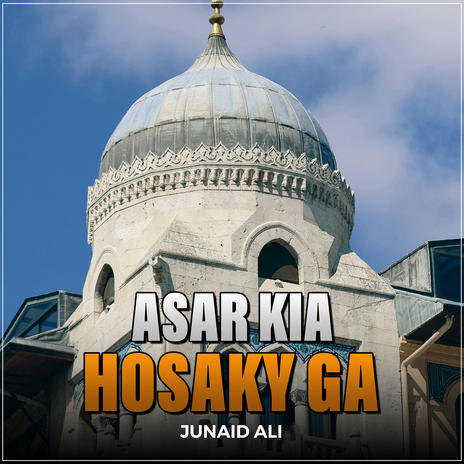 Asar Kia Hosaky Ga | Boomplay Music