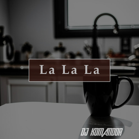 La La La | Boomplay Music