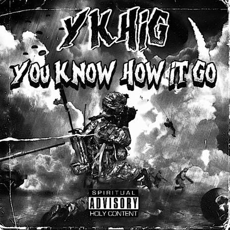 You Know How It Go | Boomplay Music