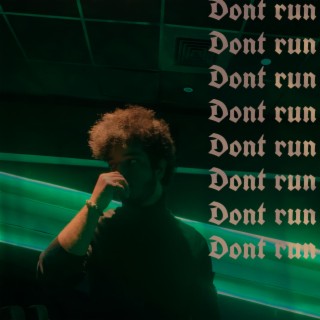 don't run