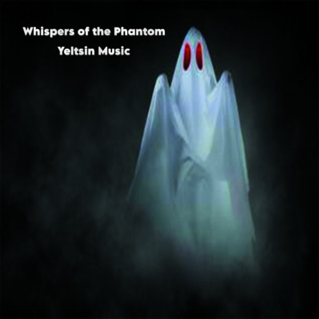 Whispers of the Phantom | Boomplay Music