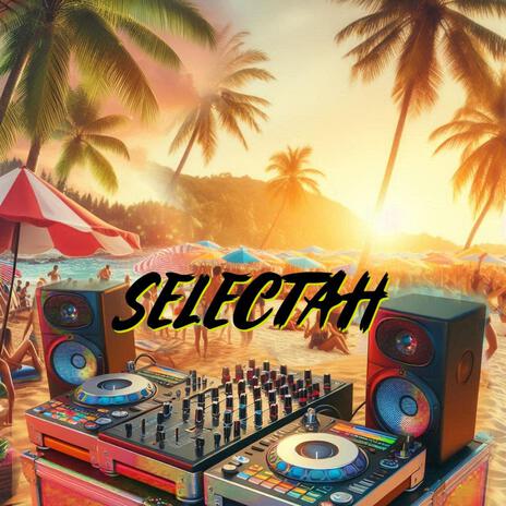 Selectah | Boomplay Music