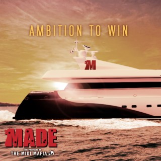 Made, Vol. 2 - Ambition To Win