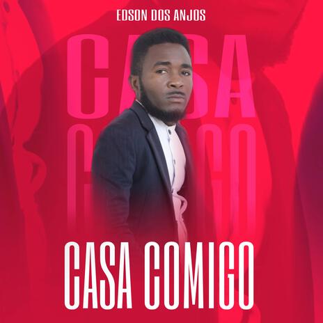 CASA COMIGO ft. Edson Dos Anjos | Boomplay Music