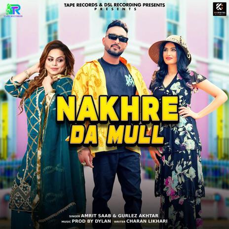 Nakhre Da Mull | Boomplay Music