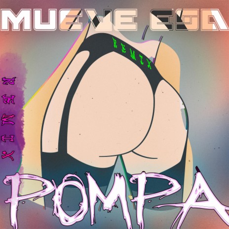 Mueve esa pompa (Remix) ft. Baby Unick, Mahoma The Vampire, Edward Way, Inadapthada & JotaBoy | Boomplay Music