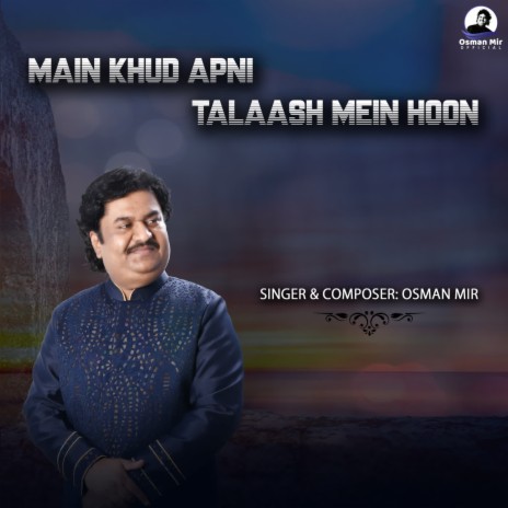 Main Khuda Hi Apni Talaash Mein Hoon | Boomplay Music