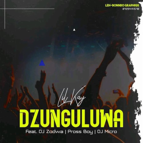 Lil Kay _Dzunguluwa ft. Dj Zodwa & Dj Micro