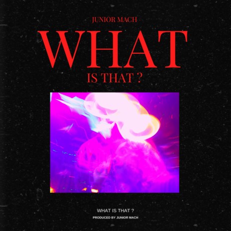 What Is That ? | Boomplay Music