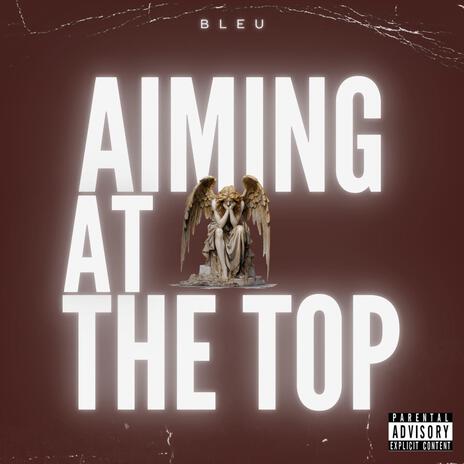 AIMING AT THE TOP | Boomplay Music