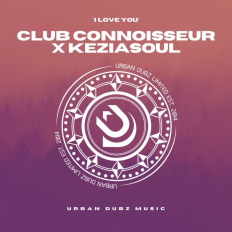 Club Connoisseur - I Love You ft. James Mckenzie & Keziasoul | Boomplay Music