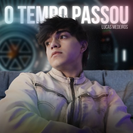 O Tempo Passou | Boomplay Music