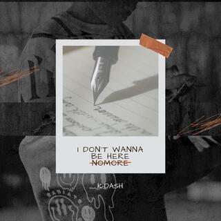 I don't wanna be here nomore lyrics | Boomplay Music