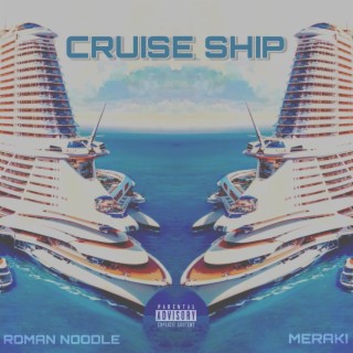Cruise Ship ft. Roman Noodle lyrics | Boomplay Music