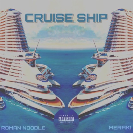 Cruise Ship ft. Roman Noodle | Boomplay Music
