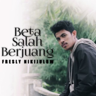 Beta Salah Berjuang