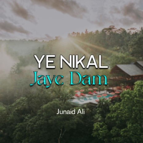 Ye Nikal Jaye Dam | Boomplay Music