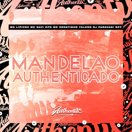 Mandelao Authenticado ft. MC Lipivox & MC Davi CPR | Boomplay Music