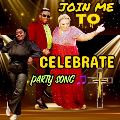JOIN ME TO CELEBRATE