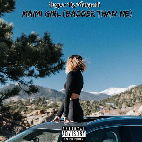 Maimi Girl (Badder Than Me) | Boomplay Music