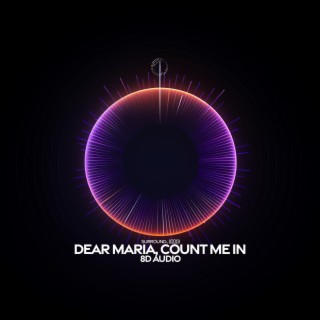 Dear Maria, Count Me In (8D Audio)