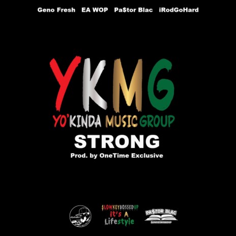 YKMG Strong ft. iRodGoHard, Geno Fresh & EA WOP | Boomplay Music