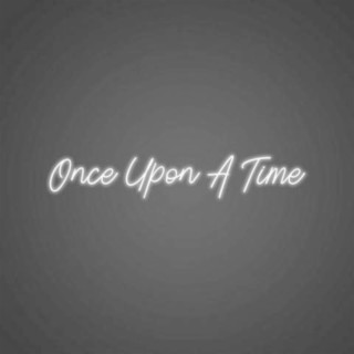 Once upon a time