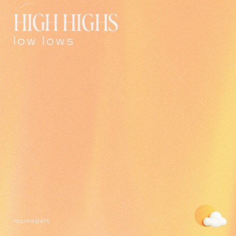 HIGH HIGHS low lows | Boomplay Music