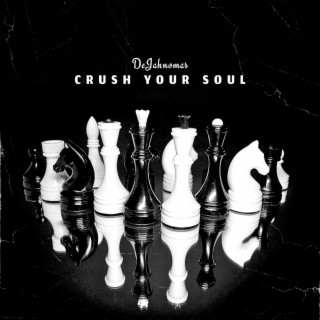 Crush your soul