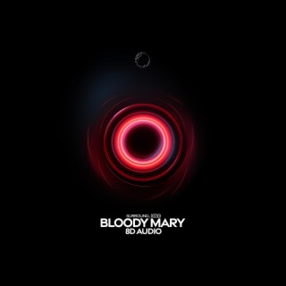 Bloody Mary (8d Audio)