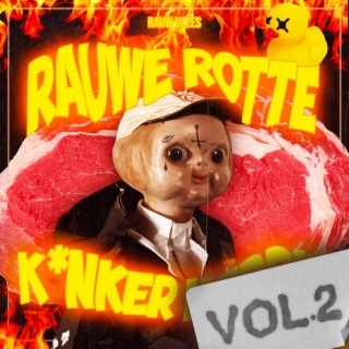 Rauwe Rotte K*nker Herrie, Vol. 2