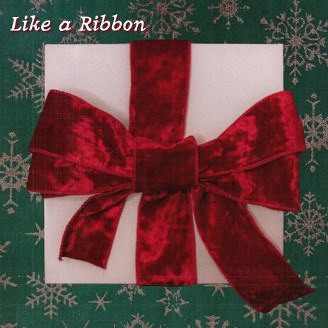 Like a Ribbon | Boomplay Music