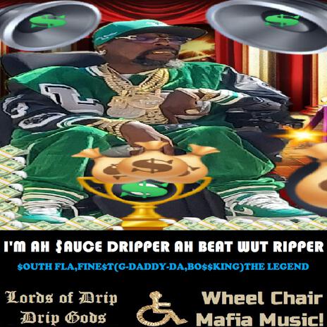 I'm Ah $auce Dripper Ah Beat Wut Ripper | Boomplay Music