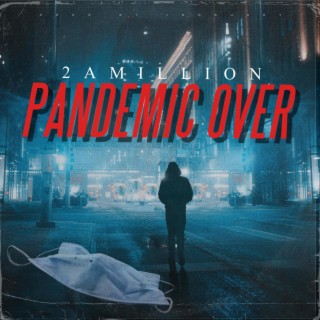 Pandemic Over