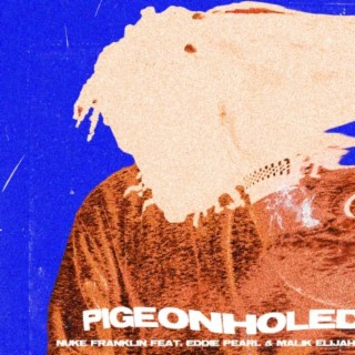 PIGEONHOLED ft. Eddie Pearl & Malik Elijah lyrics | Boomplay Music