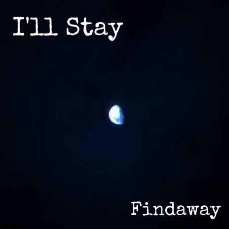 I'll Stay (Acoustic) | Boomplay Music