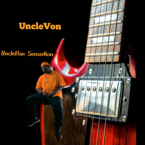 Uncle Von Sensation | Boomplay Music