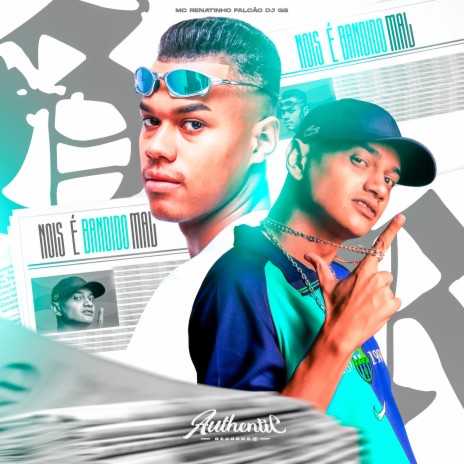 Nois É Bandido Mal ft. DJ GS | Boomplay Music